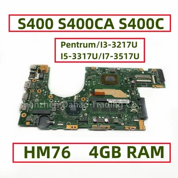S400CA REV.2.1 За ASUS S400 S400CA S400C дънна Платка за лаптоп с Pentrum I3-3217U I5-3317U I7-3517U С 4 GB оперативна памет HM76